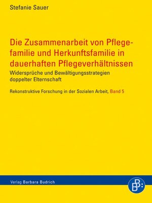 cover image of Die Zusammenarbeit von Pflegefamilie und Herkunftsfamilie in dauerhaften Pflegeverhältnissen